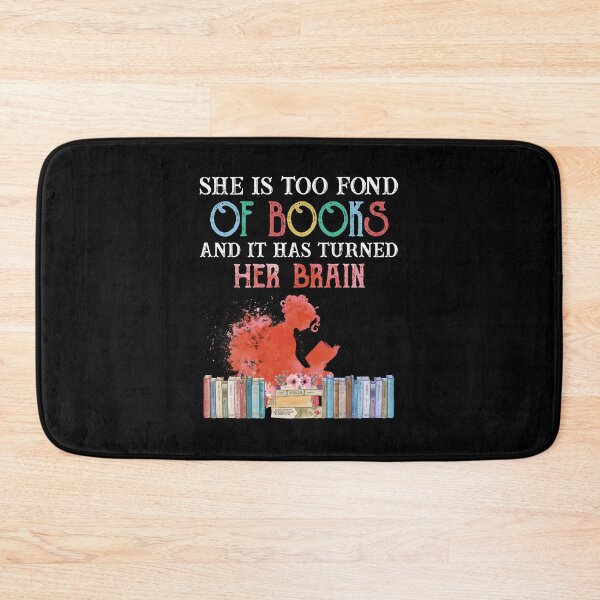 Item preview, She is too fond of books and it has turned her brain book lovers funny quote cute designed and sold by elizabethdawnn.