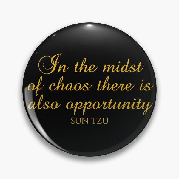Item preview, In The Midst Of Chaos There Is Also Opportunity - Sun Tzu Quotes designed and sold by PhiloJourney.