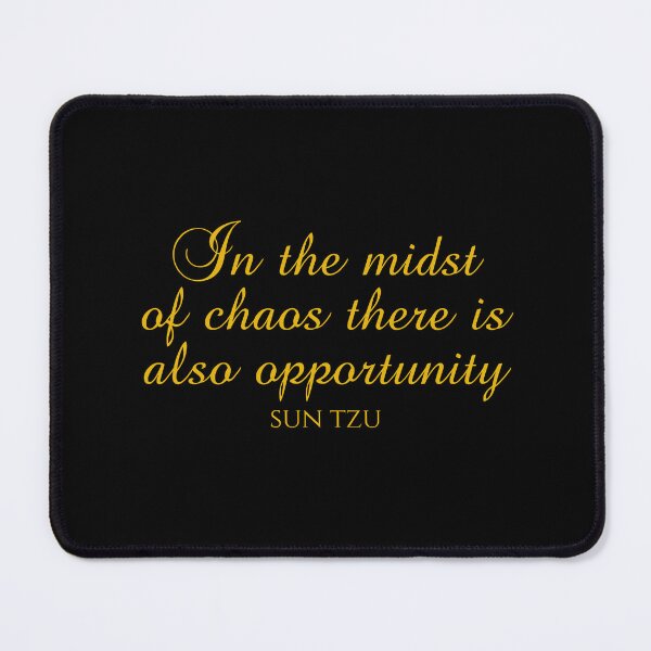 Item preview, In The Midst Of Chaos There Is Also Opportunity - Sun Tzu Quotes designed and sold by PhiloJourney.