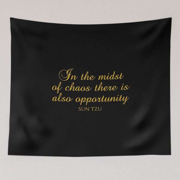 Item preview, In The Midst Of Chaos There Is Also Opportunity - Sun Tzu Quotes designed and sold by PhiloJourney.