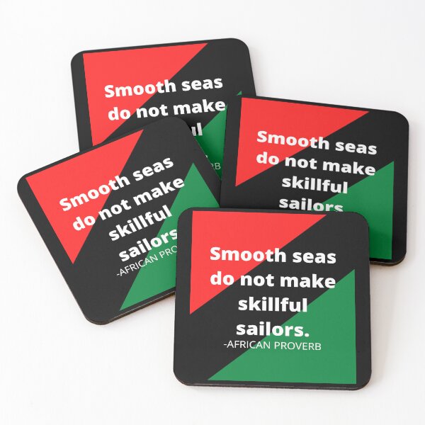 Item preview, African Proverbs: Smooth seas do not make skillful sailors designed and sold by AfricanProverbs.