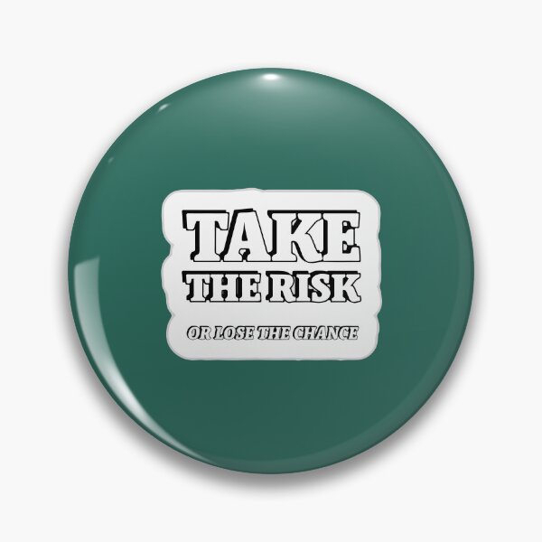 Item preview, Take The Risk Or Lose The Chance Sticker designed and sold by CartheArtwork.