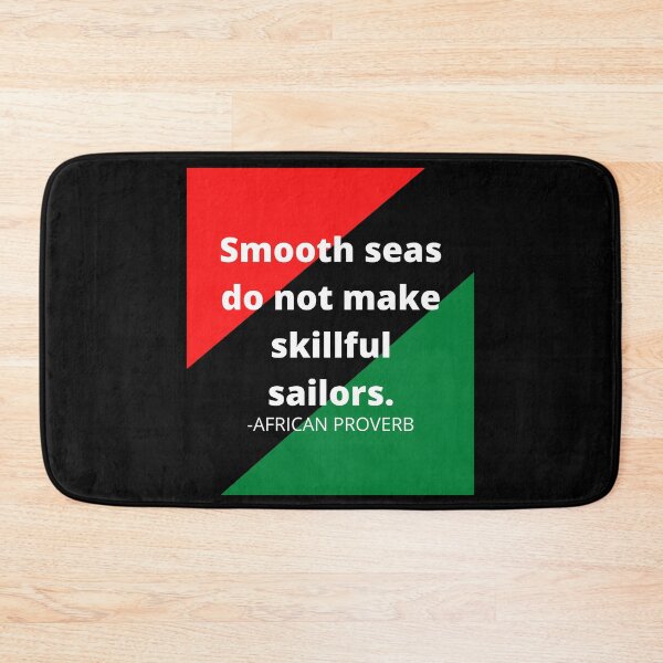 Item preview, African Proverbs: Smooth seas do not make skillful sailors designed and sold by AfricanProverbs.