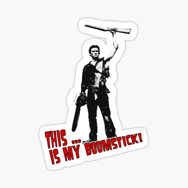Ash - Evil Dead/Army of Darkness - Boomstick (Updated) Sticker