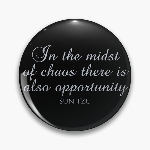Item preview, In The Midst Of Chaos There Is Also Opportunity - Sun Tzu Quotes designed and sold by PhiloJourney.