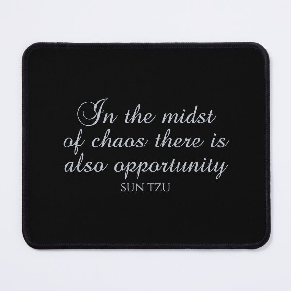 Item preview, In The Midst Of Chaos There Is Also Opportunity - Sun Tzu Quotes designed and sold by PhiloJourney.