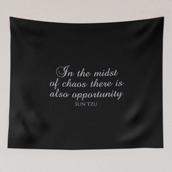Item preview, In The Midst Of Chaos There Is Also Opportunity - Sun Tzu Quotes designed and sold by PhiloJourney.