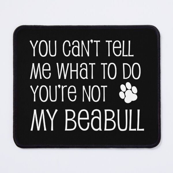 Item preview, Can't Tell Me What To Do Not My Beabull Dog Paw designed and sold by jaycartoonist.