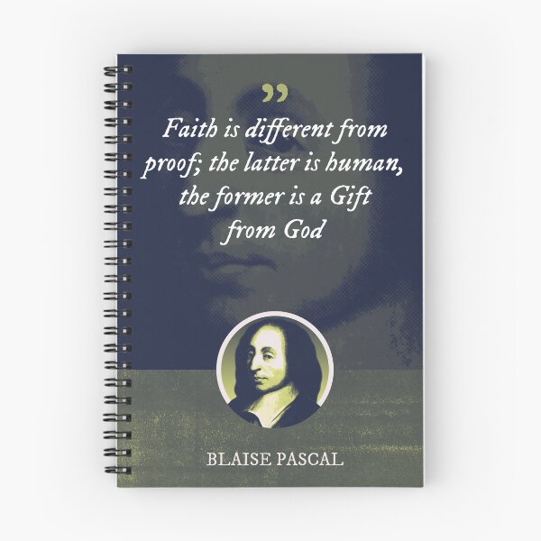 Item preview, Blaise Pascal - Faith is different from proof; the latter is human, the former is a Gift from God designed and sold by Syahrasi.