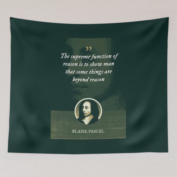 Item preview, Blaise Pascal - The supreme function of reason is to show man that some things are beyond reason designed and sold by Syahrasi.
