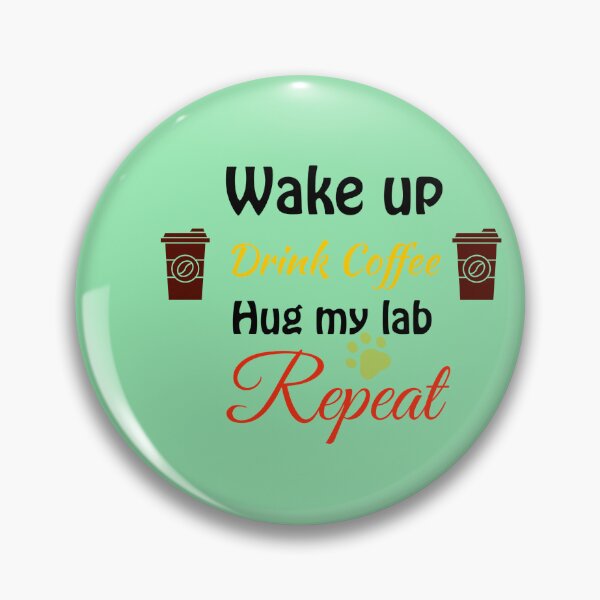 Item preview, Despierta, bebe café, abraza mi laboratorio... Repetir. designed and sold by StandStrong786.