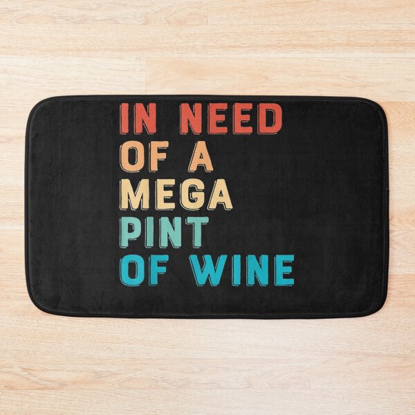 Item preview, In Need Of A Mega Pint Of Wine designed and sold by sudongayoo.