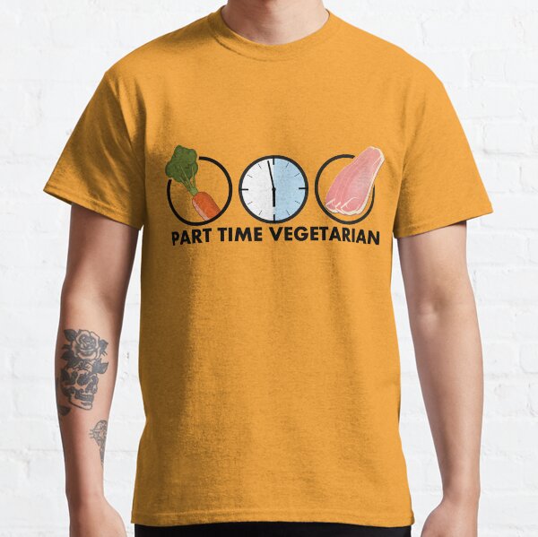 part time vegetarian Classic T-Shirt