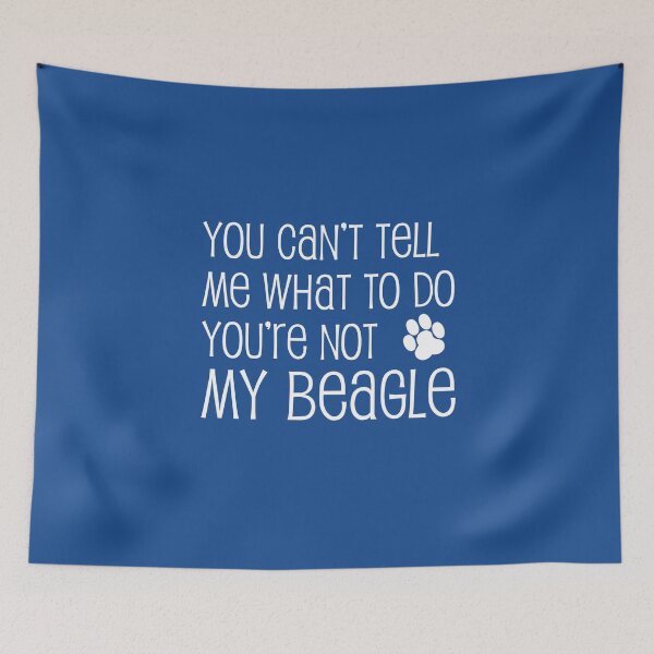 Item preview, Can't Tell Me What To Do Not My Beagle Dog Paw designed and sold by jaycartoonist.