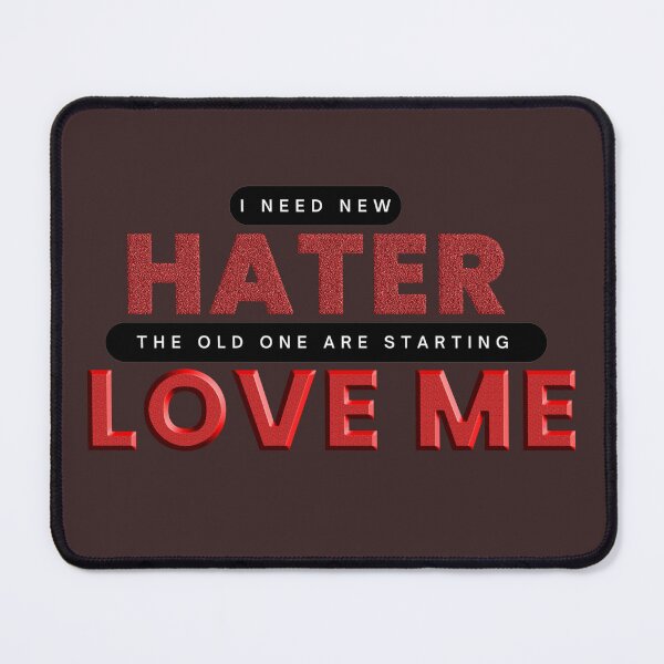 Item preview, Haters gonna  hate or love me designed and sold by Daizyner.