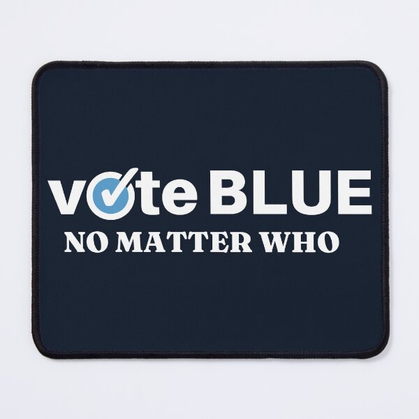 Item preview, Vote Blue No Matter Who designed and sold by ViewerEqualsPhoton.