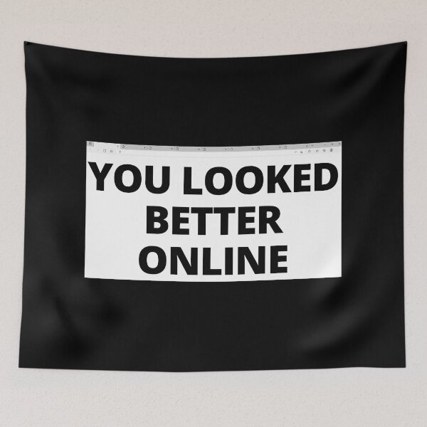 Item preview, YOU LOOKED BETTER ONLINE- Negatives of online dating designed and sold by DesignsByDaddy.