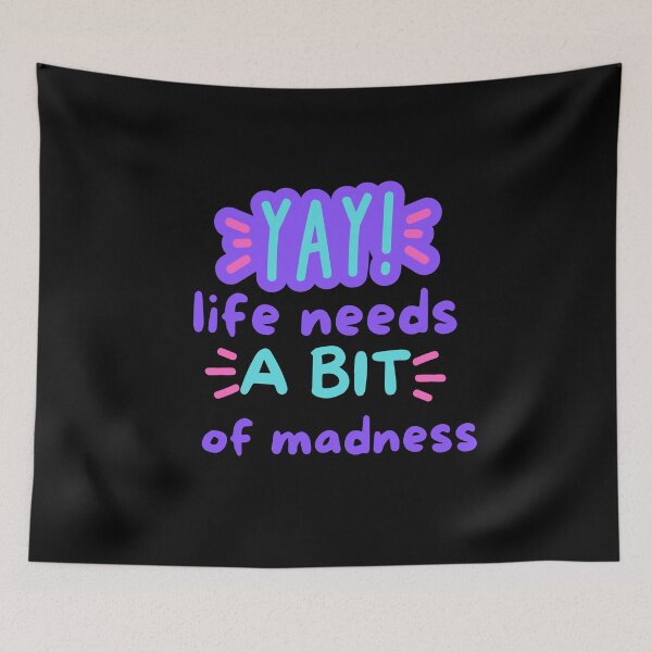 Item preview, LIFE NEEDS A BIT OF MADNESS. designed and sold by ELEGANTRETRO.