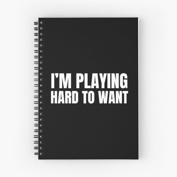 Item preview, I’M PLAYING HARD TO WANT- Dating woes designed and sold by DesignsByDaddy.