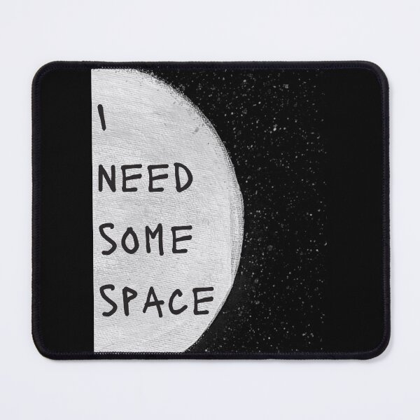 Item preview, I Need Some Space designed and sold by Grey Robinson.