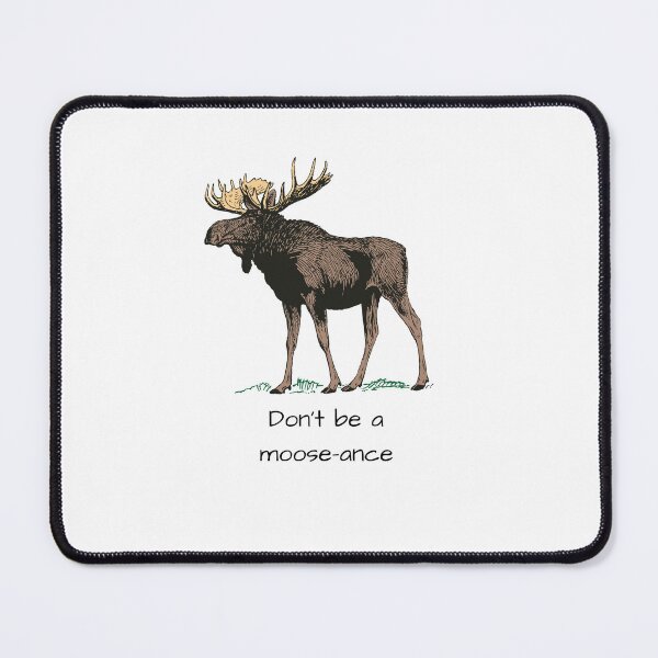 Item preview, Funny Moose Quote designed and sold by julyperson.