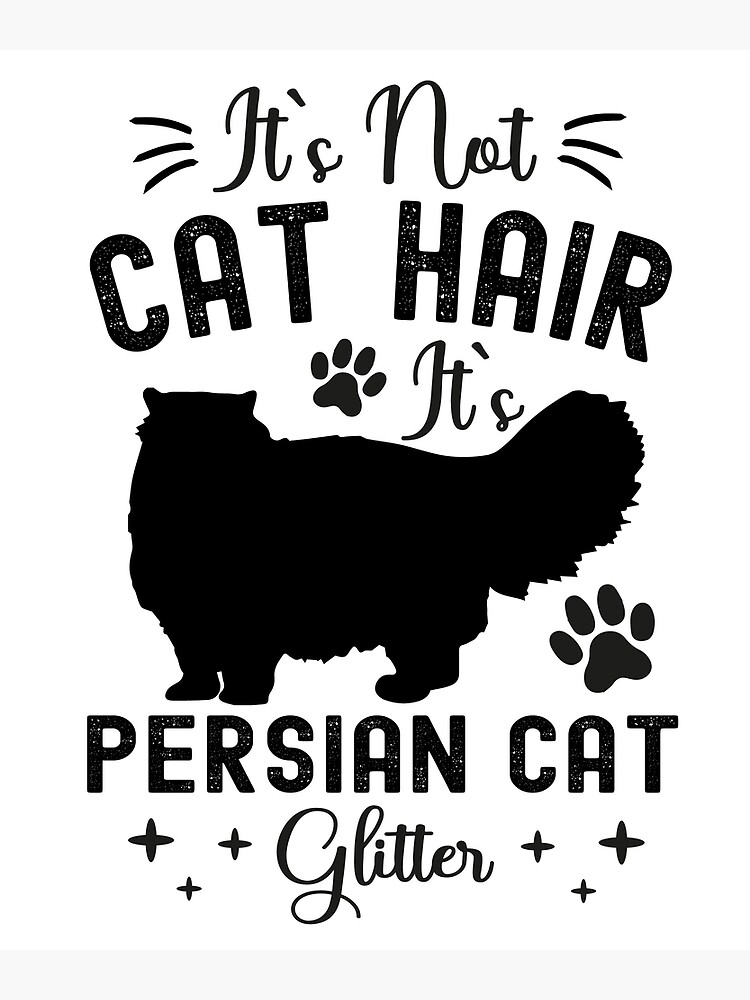 "It's Not Cat Hair It's Persian Cat Glitter, Funny Persian Cat Owner