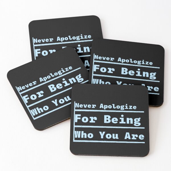 Item preview, Never apologize for being who you are  designed and sold by Shahd  Design.
