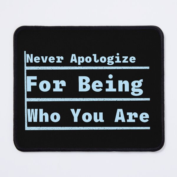 Item preview, Never apologize for being who you are designed and sold by Shahd Design.