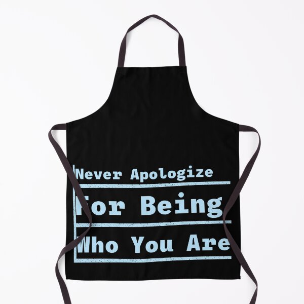 Item preview, Never apologize for being who you are designed and sold by Shahd Design.