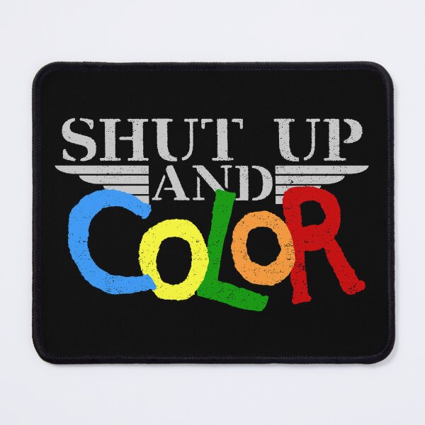 Item preview, Shut Up and Color! - Funny Military Veteran and Active Duty Saying designed and sold by 461VCC.