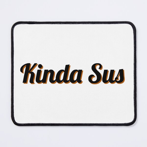 Item preview, Kinda Sus designed and sold by ArtBySymone.