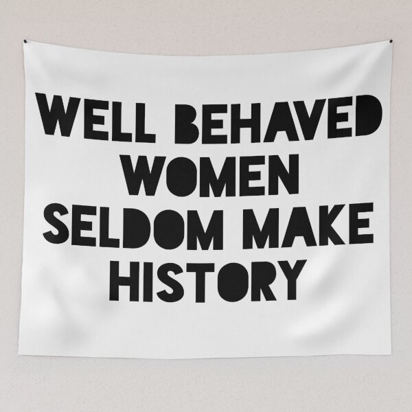 Item preview, well behaved women seldom make history designed and sold by MadEDesigns.