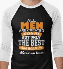 Tous les hommes sont créés égaux mais seuls les meilleurs sont nés en novembre T-shirt baseball manches ¾