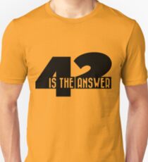 42 is the answer Unisex T-Shirt