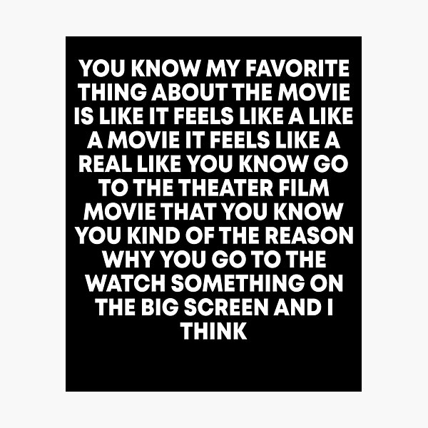Item preview, You know my favorite thing about the movie is like it feels like a like a movie it feels like a real designed and sold by OttilieJacon.