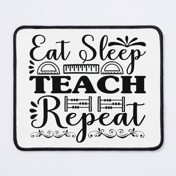 Item preview, EAT SLEEP TEACH REPEAT  designed and sold by sweary12.