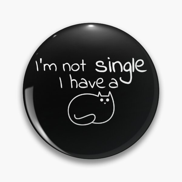 Item preview,  I'm not single I have a cat designed and sold by saidox.