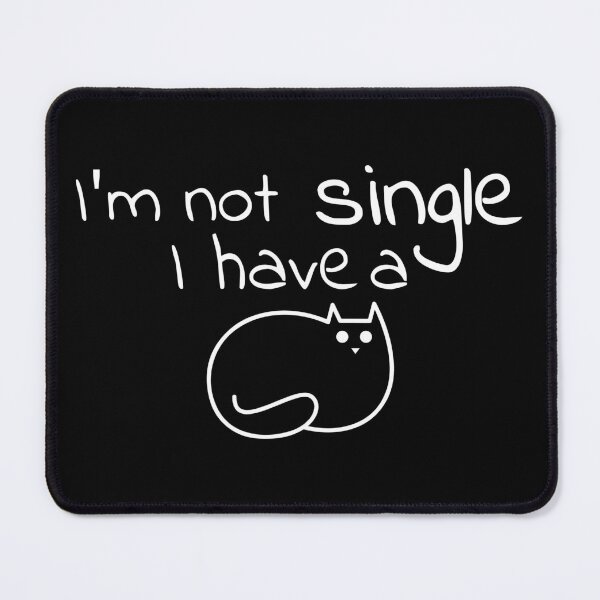 Item preview, I'm not single I have a cat designed and sold by saidox.
