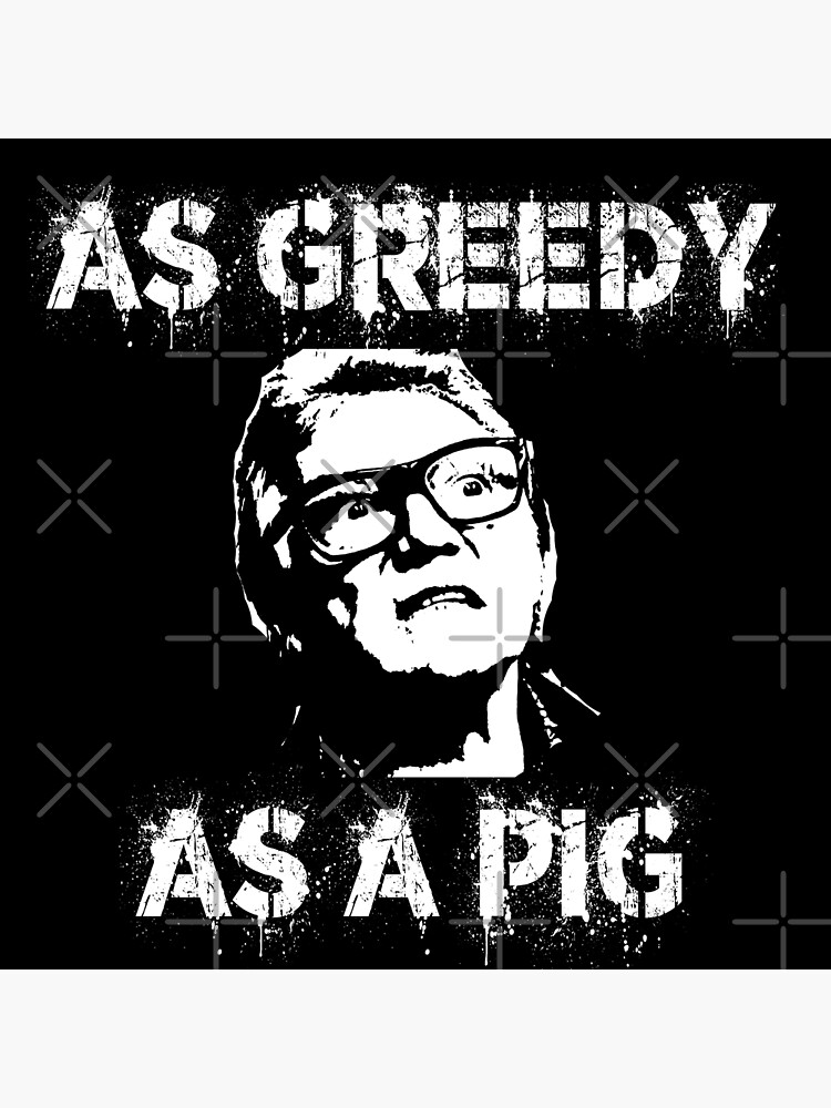 "As Greedy As A Pig Brick Top" Poster for Sale by barrelroll909