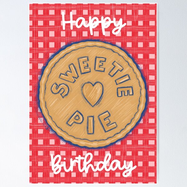 Item preview, Happy Birthday Sweetie Pie designed and sold by Adam Regester.