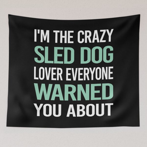 Item preview, Crazy Lover Sled Dog designed and sold by BimBamFrank.