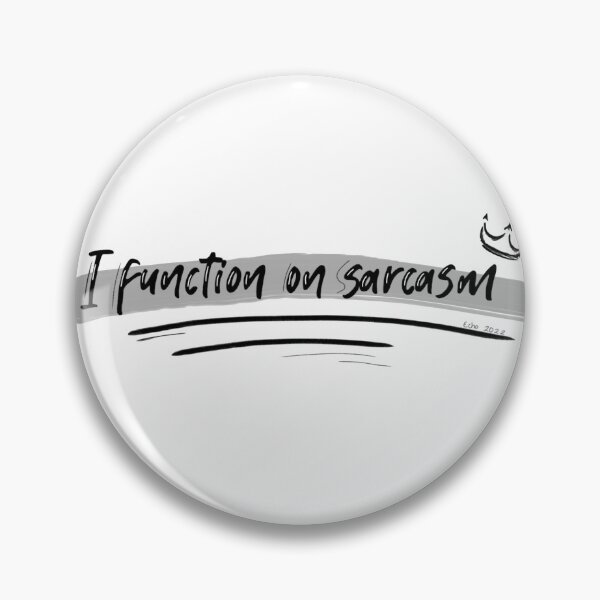 Item preview, I function on sarcasm designed and sold by ChaoticSarcasm.