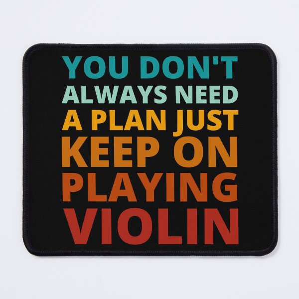 Item preview, You Don't Always Need a Plan Just Keep on Playing Violin designed and sold by Crafty-Mornings.