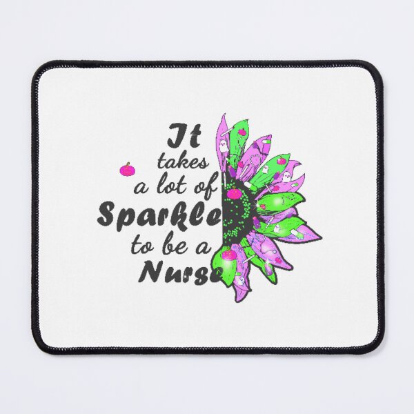 Item preview, IT` TAKE A LOT OF SPARKLE TO BE A NURSE designed and sold by marie1919.