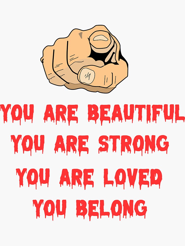 You Are Strong You Are Loved
