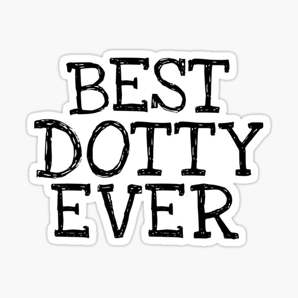 Item preview, Best Dotty Ever Funny Personalized Name designed and sold by MariosNydras.