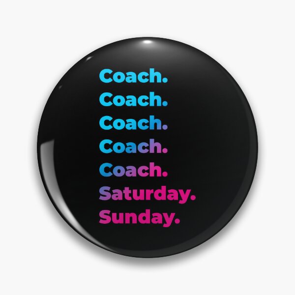 Item preview, Coach. Saturday. Sunday. designed and sold by SVPOD.