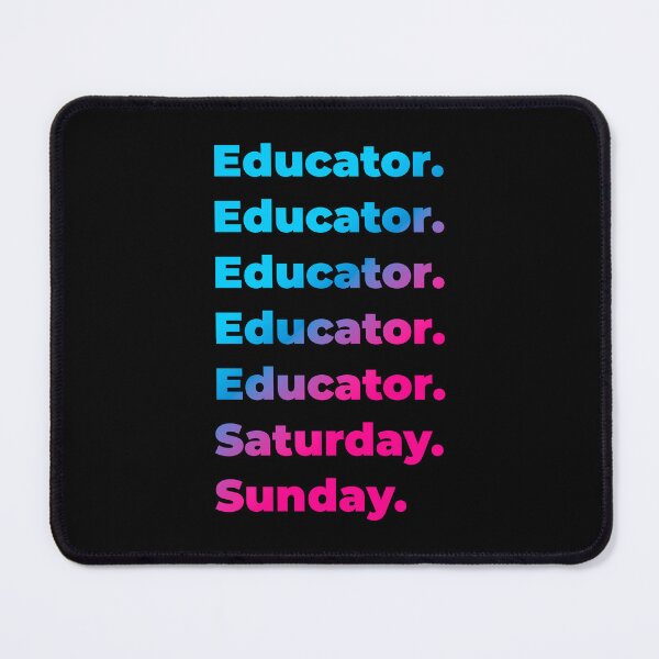 Item preview, Educator. Saturday. Sunday. designed and sold by SVPOD.