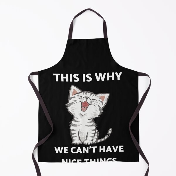 Item preview, This is Why We Can't Have Nice Things I Do What I Want Cat designed and sold by Alice-Stewart.