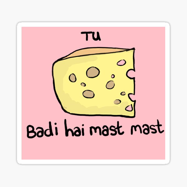 Tu Cheez Badi Hai Mast Mast Sticker
